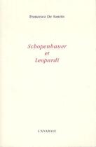 Couverture du livre « Schopenhauer et Léopardi » de Francesco De Sanctis aux éditions Anabase