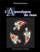 Couverture du livre « L'apocalypse de Jean ; commentaire biblique » de Richard Lehmann aux éditions Campus Adventiste