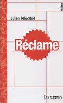 Couverture du livre « Réclame » de Julien Marcland aux éditions Les Cygnes