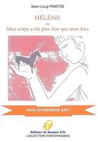 Couverture du livre « Hélène ou mon corps a été plus fort que mon âme » de Jean-Loup Martin aux éditions Editions Du Masque D'or