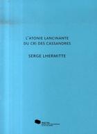 Couverture du livre « L'atonie lancinante du cri des cassandres » de  aux éditions Mac Val