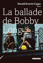 Couverture du livre « La ballade de Bobby Long » de Ronald Everett Capps aux éditions Rue Fromentin