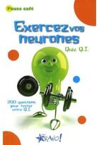 Couverture du livre « Exercez vos neurones ; quiz q.i. » de Simpson Fraser aux éditions Bravo