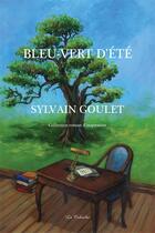 Couverture du livre « Bleu-vert d'été » de Sylvain Goulet aux éditions Editions De La Caboche