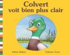 Couverture du livre « Colvert voit bien plus clair » de Valerian Venet et Sabine Ballery aux éditions Bv Editions