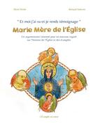 Couverture du livre « Et moi j'ai vu et je rends témoignage : Marie Mère de l'Église : Un argumentaire raisonné pour un nouveau regard sur l'histoire de l'Église et des évangiles » de Pierre Perrier et Bernard Scherrer aux éditions Books On Demand