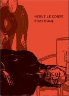 Couverture du livre « Etats d'ame » de Herve Le Corre aux éditions Editions Du Petit Ecart