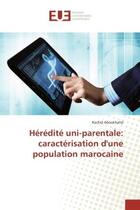 Couverture du livre « Heredite uni-parentale: caracterisation d'une population marocaine » de Rachid Aboukhalid aux éditions Editions Universitaires Europeennes