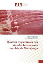 Couverture du livre « Qualites hygieniques des viandes bovines aux marches de mahajanga » de Pamphile Mananjara aux éditions Editions Universitaires Europeennes