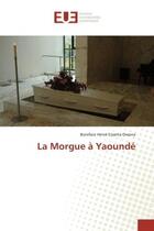 Couverture du livre « La Morgue a Yaounde » de Owona aux éditions Editions Universitaires Europeennes