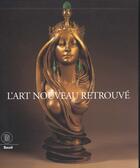 Couverture du livre « L'art nouveau retrouve (sous coffret) » de Michel Draguet aux éditions Skira