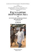 Couverture du livre « Encyclopédie des Pygmées Aka ; dictionnaire ethnographique Aka-Français ; fasicule 11 » de  aux éditions Peeters