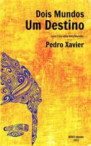 Couverture du livre « Dois Mundos, Um Destino » de Pedro Xavier aux éditions Index Ebooks