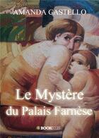 Couverture du livre « Le mystère du palais Farnèse » de Amanda Castello aux éditions Bookelis