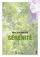 Couverture du livre « Serenite » de Jean Huillet Marc aux éditions Sydney Laurent