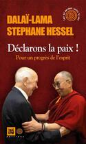 Couverture du livre « Déclarons la paix ! pour un progrès de l'esprit » de Stephane Hessel et Dalai-Lama aux éditions Indigene