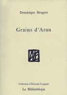 Couverture du livre « Grains d'Aran » de Dominique Beugras aux éditions La Bibliotheque