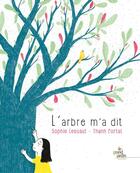 Couverture du livre « L'arbre m'a dit » de Thanh Portal et Sophie Lescaut aux éditions Le Grand Jardin