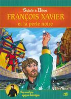 Couverture du livre « Francois Xavier Et La Perle Noire » de  aux éditions Ns Video