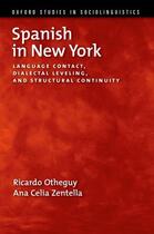 Couverture du livre « Spanish in New York: Language Contact, Dialectal Leveling, and Structu » de Zentella Ana Celia aux éditions Oxford University Press Usa