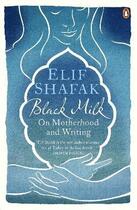 Couverture du livre « Black milk ; on motherhood and writing » de Elif Shafak aux éditions Adult Pbs