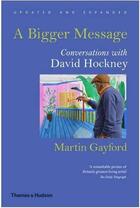 Couverture du livre « A bigger message conversations with David hockney » de Martin Gayford et David Hockney aux éditions Thames & Hudson