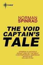 Couverture du livre « The Void Captain's Tale » de Norman Spinrad aux éditions Orion Digital