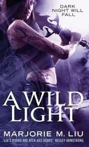 Couverture du livre « A Wild Light » de Marjorie M. Liu aux éditions Little Brown Book Group Digital