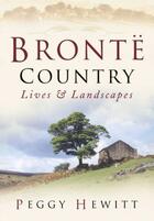 Couverture du livre « Bronte Country » de Hewitt Peggy aux éditions History Press Digital