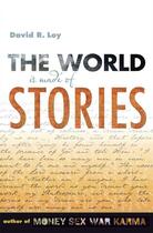 Couverture du livre « The World Is Made of Stories » de Loy David R aux éditions Wisdom Publications