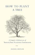 Couverture du livre « How to Plant a Tree » de Butler Daniel aux éditions Penguin Group Us