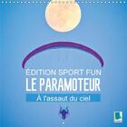 Couverture du livre « Edition fun sport le paramoteur a l assaut du ciel calendrie - glisser en parapente au traver » de Calvendo aux éditions Calvendo