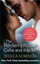 Couverture du livre « The Redemption of Callie and Kayden » de Jessica Sorensen aux éditions Little Brown Book Group Digital