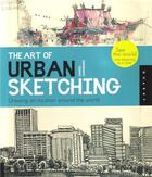 Couverture du livre « The art of urban sketching drawing on location around the world » de Gabriel Campanario aux éditions Quarry