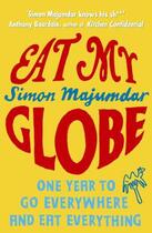 Couverture du livre « Eat My Globe » de Majumdar Simon aux éditions Murray John Digital