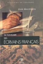 Couverture du livre « Dictionnaire des ecrivains francais » de Jean Malignon aux éditions Points