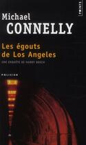 Couverture du livre « Les égoûts de Los Angeles » de Michael Connelly aux éditions Points