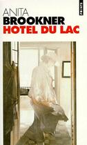 Couverture du livre « Hotel du lac » de Anita Brookner aux éditions Points