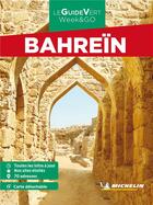 Couverture du livre « Le guide vert week&go : Bahreïn (édition 2023) » de Collectif Michelin aux éditions Michelin