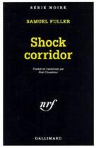 Couverture du livre « Shock corridor » de Samuel Fuller aux éditions Gallimard