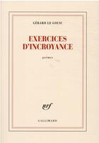 Couverture du livre « Exercices d'incroyance » de Gerard Le Gouic aux éditions Gallimard