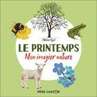 Couverture du livre « Le printemps : mon imagier nature » de Adeline Ruel aux éditions Pere Castor