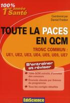 Couverture du livre « Tronc commun ; toute la PACES en QCM ; UE1 à UE7 » de Daniel Fredon aux éditions Ediscience
