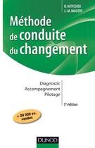 Couverture du livre « Méthode de conduite du changement ; diagnostic, accompagnement, pilotage (3e édition) » de David Autissier et Jean-Michel Moutot aux éditions Dunod