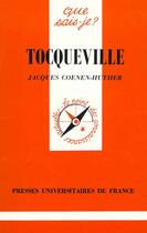 Couverture du livre « Tocqueville » de Jacques Coenen-Huther aux éditions Que Sais-je ?