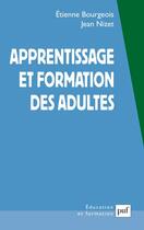 Couverture du livre « Apprentissage et formation des adultes (3e édition) » de Etienne Bourgeois et Jean Nizet aux éditions Puf