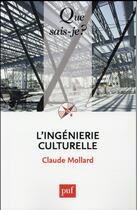 Couverture du livre « L'ingénierie culturelle (5e édition) » de Claude Mollard aux éditions Que Sais-je ?