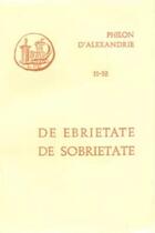 Couverture du livre « De ebrietate. De sobrietate » de Philon D'Alexandrie aux éditions Cerf