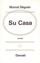 Couverture du livre « Su casa » de Marcel Seguier aux éditions Denoel