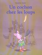 Couverture du livre « Cochon chez les loups (un) » de Frederic Stehr aux éditions Ecole Des Loisirs